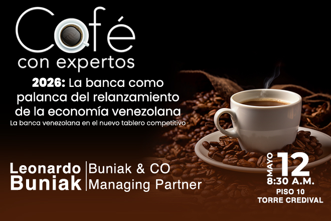 Café con Expertos: 2026: La banca como palanca del relanzamiento de la economía venezolana “La banca venezolana en el nuevo tablero competitivo”